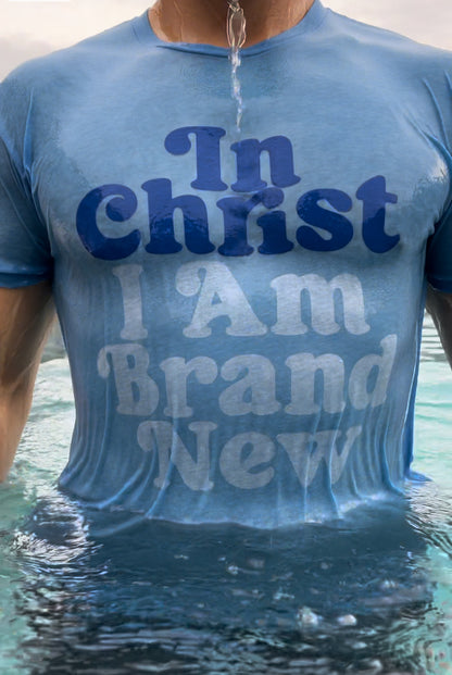 "In Christ I Am Brand New" Drip T-Shirt